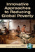 Innovative Approaches to Reducing Global Poverty by James a. F. Stoner, Charles Wankel