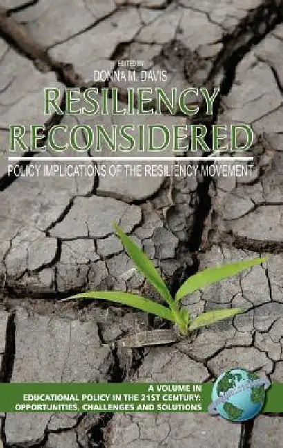 Resiliency Reconsidered: Policy Implications of the Resiliency Movement by Donna M. Davis