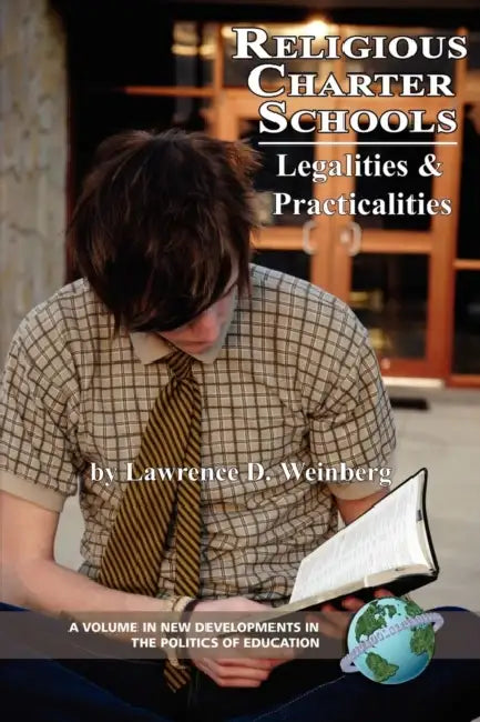 Religious Charter Schools: Legalities and Practicalities (PB) by Lawrence D. Weinberg