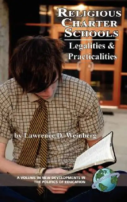 Religious Charter Schools: Legalities and Practicalities (Hc) by Lawrence D. Weinberg