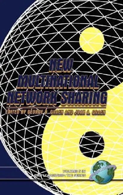 New Multinational Network Sharing by Joan A. Graen, George B. Graen