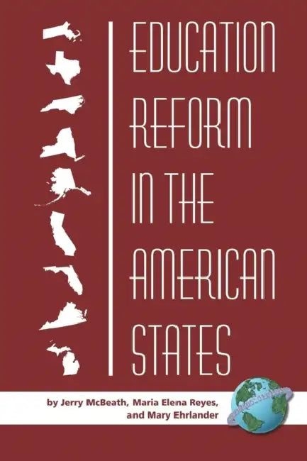 Education Reform in the American States (PB) by Jerry McBeath, Maria Elena Reyes, Mary F. Ehrlander