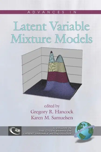 Advances in Latent Variable Mixture Models (PB) by Gregory R. Hancock, Karen M. Samuelsen
