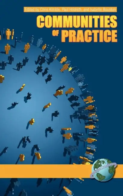 Communities of Practice Vol 2: Creating Learning Environments for Educators by Chris Kimble, Paul Hildreth, Isabelle Bourdon