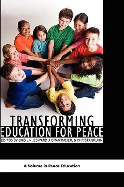 Transforming Education for Peace (Hc) by Christa Bruhn, Jing Lin, Edward J. Brantmeier