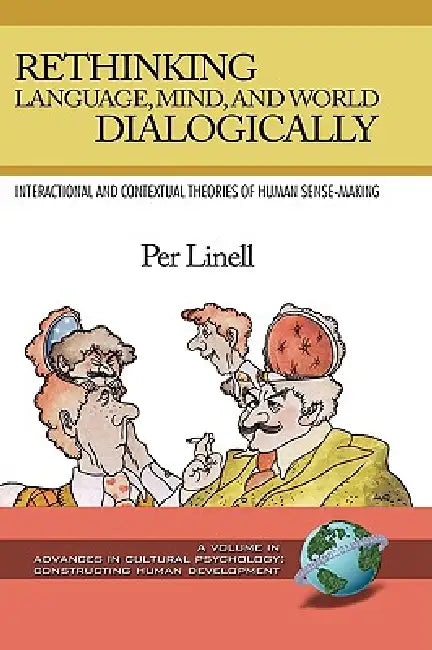 Rethinking Language, Mind, and World Dialogically by Per Linell