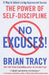No Excuses!: The Power of Self-Discipline by Brian Tracy