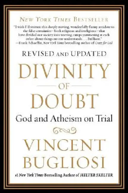 Divinity of Doubt: God and Atheism on Trial by Vincent Bugliosi
