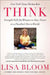 Think: Straight Talk for Women to Stay Smart in a Dumbed-Down World by Lisa Bloom