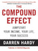 The Compound Effect: Multiplying Your Success One Simple Step at a Time by Darren Hardy