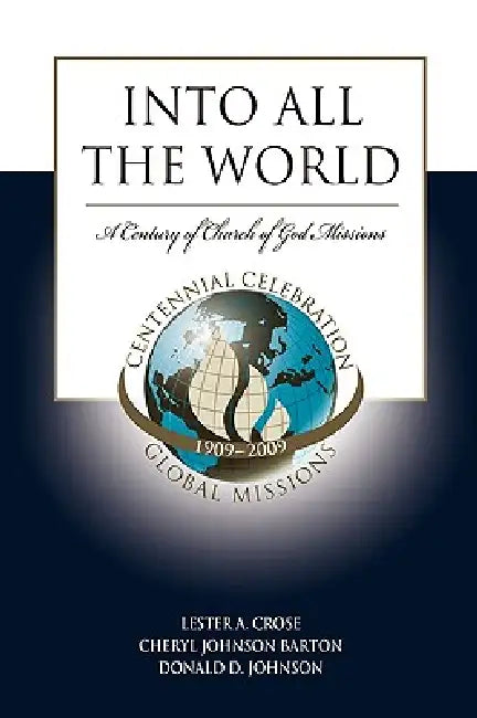 Into All the World by Lester A. Crose, Cheryl Johnson Barton, Donald D. Johnson