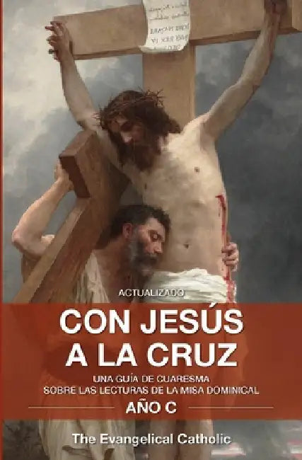 Con Jesús a la Cruz by Evangelical Catholic, The