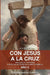 Con Jesús a la Cruz by Evangelical Catholic, The