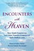 Encounters with Heaven: Near-Death Experiences and Other Powerful Evidence of God's Radical Love by Deacon Eddie Ensley, Deacon Robert Herrmann