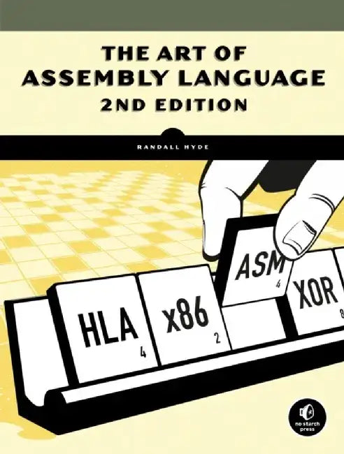 The Art of Assembly Language by Randall Hyde