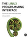 The Linux Programming Interface: A Linux and UNIX System Programming Handbook by Michael Kerrisk