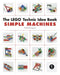 The Lego Technic Idea Book: Simple Machines: Simple Machines by Yoshihito Isogawa