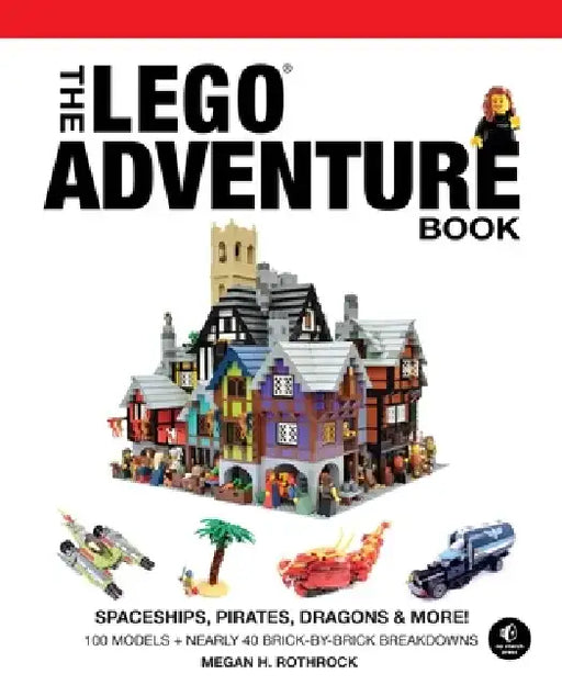 The Lego Adventure Book, Vol. 2: Spaceships, Pirates, Dragons & More! by Megan H. Rothrock