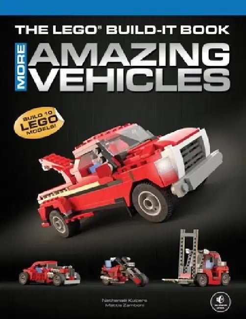 The Lego Build-It Book, Volume 2: More Amazing Vehicles by Nathanael Kuipers