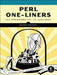 Perl One-Liners: 130 Programs That Get Things Done by Peteris Krumins