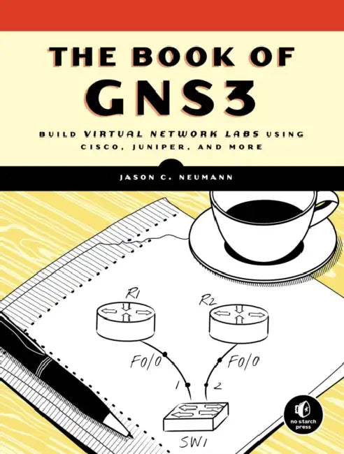 The Book of GNS3: Build Virtual Network Labs Using Cisco, Juniper, and More by Jason C. Neumann