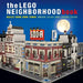 The Lego Neighborhood Book: Build Your Own Town! by Brian Lyles