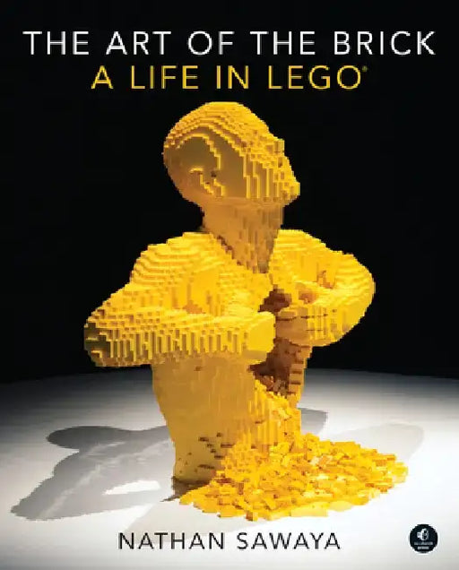 The Art of the Brick: A Life in Lego by Nathan Sawaya