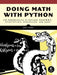 Doing Math with Python: Use Programming to Explore Algebra, Statistics, Calculus, and More! by Amit Saha