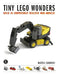 Tiny Lego Wonders: Build 40 Surprisingly Realistic Mini-Models! by Mattia Zamboni