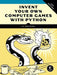 Invent Your Own Computer Games with Python by Al Sweigart