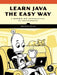 Learn Java the Easy Way: A Hands-On Introduction to Programming by Bryson Payne