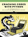 Cracking Codes with Python: An Introduction to Building and Breaking Ciphers by Al Sweigart