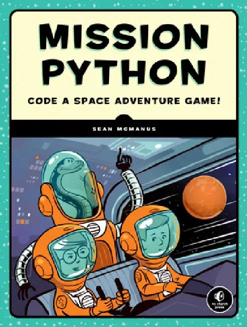 Mission Python: A Galactic Programming Adventure by Sean McManus