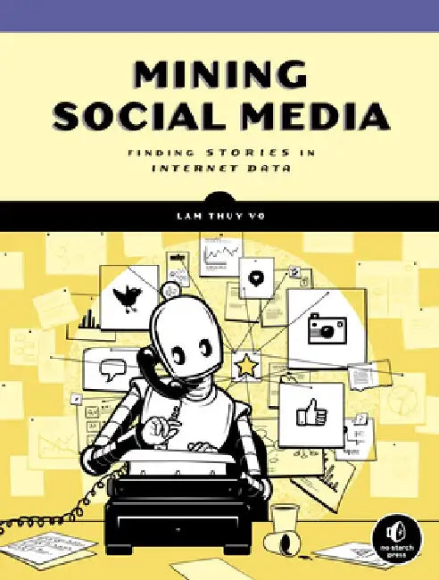 Mining Social Media: Finding Stories in Internet Data by Lam Thuy Vo