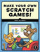Make Your Own Scratch Games! by Anna Anthropy