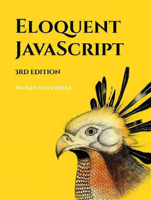 Eloquent Javascript, 3rd Edition: A Modern Introduction to Programming by Marijn Haverbeke