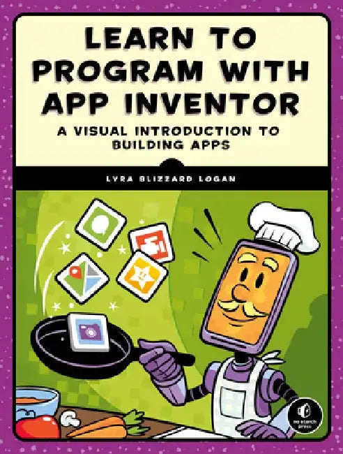 Learn to Program with App Inventor by Lyra Logan