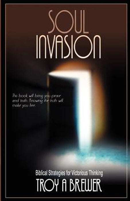 Soul Invasion by Brewer, Troy A.