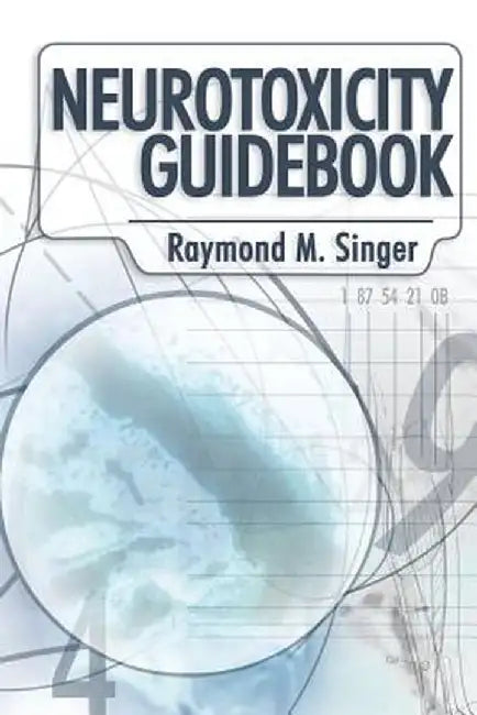 Neurotoxicity Guidebook by Ph. D. Raymond Singer