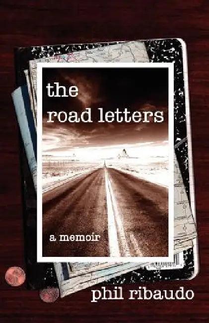 The Road Letters by Phil Ribaudo