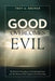 Good Overcomes Evil by Troy A. Brewer