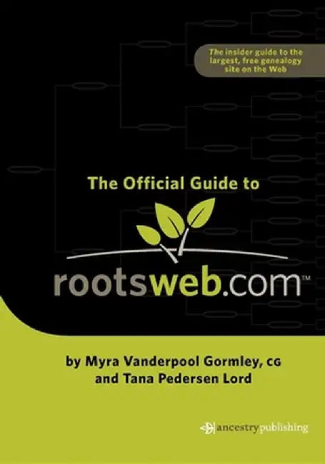 Official Guide to Rootsweb.com by Myra Vanderpool Gormley
