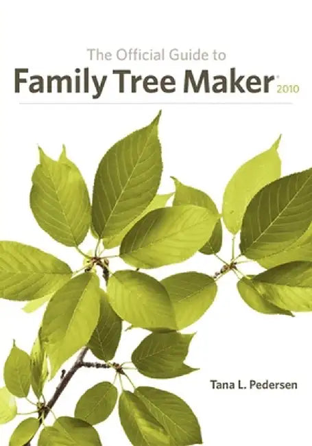 Official Guide to Family Tree Maker (2010) by Tana L. Pedersen