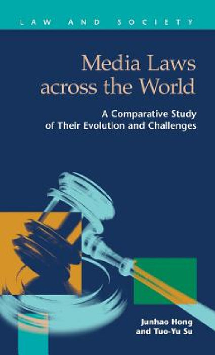 Media Laws Across the World: A Comparative Study of Their Evolution and Challenges by Junhao Hong, Tuo-Yu Su