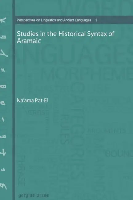 Studies in the Historical Syntax of Aramaic by Na'ama Pat-El