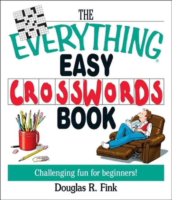 The Everything Easy Cross-Words Book: Challenging Fun for Beginners by Douglas R. Fink