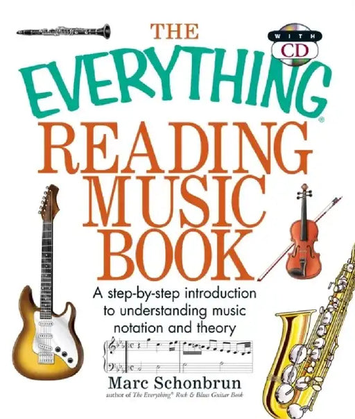 The Everything Reading Music: A Step-By-Step Introduction to Understanding Music Notation and Theory by Marc Schonbrun