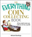 The Everything Coin Collecting Book: All You Need to Start Your Collection for Fun or Profit! by Richard Giedroyc