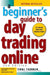 A Beginner's Guide to Day Trading Online 2nd Edition by Toni Turner