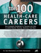 Top 100 Health-Care Careers: Your Complete Guidebook to Training and Jobs in Allied Health, Nursing, Medicine, and More by Saul Wischnitzer, Edith Wischnitzer